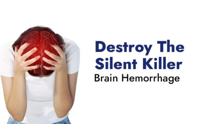 Destroy The Silent Killer: Brain Hemorrhage